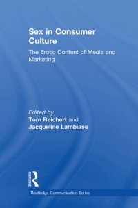 cover of the book Sex in Consumer Culture The Erotic Content of Media and Marketing