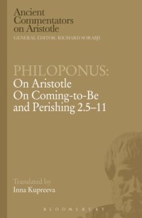 cover of the book Philoponus = on Aristotle on Coming-to-be and Perishing 2.5-11