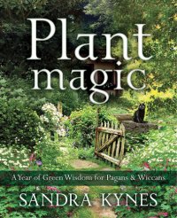 cover of the book Plant magic: a year of green wisdom for pagans & Wiccans