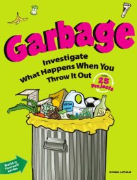 cover of the book Garbage: investigate what happens when you throw it out