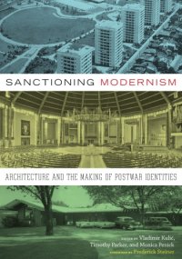 cover of the book Sanctioning modernism: architecture and the making of postwar identities