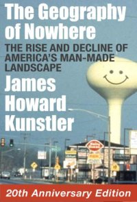 cover of the book The Geography of Nowhere: The Rise and Decline of America's Man-made Landscape