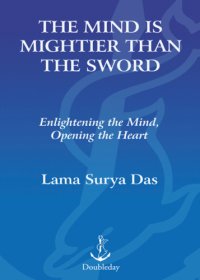 cover of the book The mind is mightier than the sword: enlightening the mind, opening the heart: new dharma talks