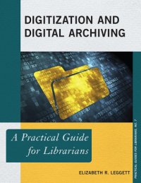 cover of the book Digitization and digital archiving: a practical guide for librarians