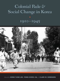 cover of the book Colonial rule and social change in korea, 1910-1945; ed. by yong-chool ha