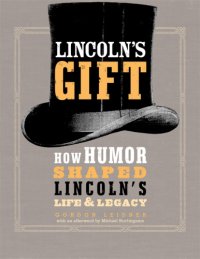 cover of the book Lincoln's gift: how humor shaped Lincoln's life and legacy