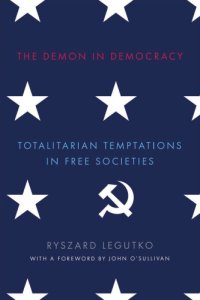 cover of the book The demon in democracy: totalitarian temptations in free societies