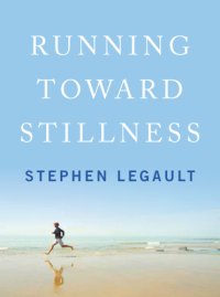 cover of the book Running Toward Stillness