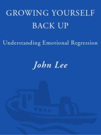 cover of the book Growing Yourself Back Up: Understanding Emotional Regression