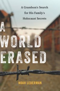 cover of the book A world erased: a grandson's search for his family's Holocaust secrets