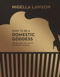 cover of the book How to be a domestic goddess: baking and the art of comfort cooking