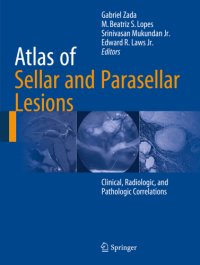 cover of the book Atlas of Sellar and Parasellar Lesions Clinical, Radiologic, and Pathologic Correlations