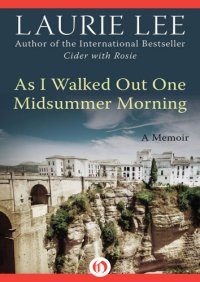 cover of the book As I walked out one midsummer morning: a memoir