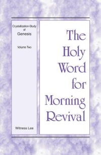 cover of the book The Holy Word for Morning Revival: Crystallization-study of Genesis, Volume 2