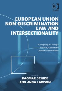 cover of the book European Union non-discrimination law and intersectionality: investigating the triangle of racial, gender and disability discrimination