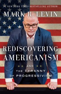 cover of the book Rediscovering Americanism: and the tyranny of progressivism