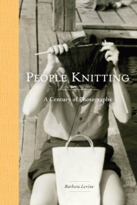 cover of the book People knitting: a century of photographs