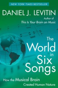 cover of the book The world in six songs: how the musical brain created human nature