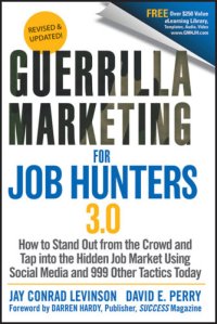 cover of the book Guerrilla Marketing for Job Hunters 3.0: How to Stand Out from the Crowd and Tap Into the Hidden Job Market using Social Media and 999 other Tactics Today