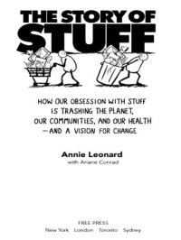 cover of the book The story of stuff: how our obsession with stuff is trashing the planet, our communities, and our health--and a vision for change