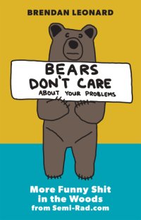 cover of the book Bears Don't Care About Your Problems