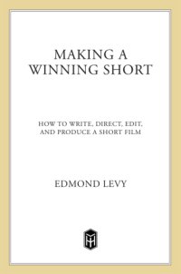 cover of the book Making a winning short: how to write, direct, edit, and produce a short film