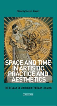 cover of the book Space and time in artistic practice and aesthetics: the legacy of Gotthold Ephraim Lessing