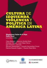 cover of the book Cultura de izquierda, violencia y politica en américa latina