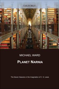 cover of the book Planet Narnia the seven heavens in the imagination of C.S. Lewis