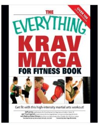 cover of the book The everything Krav Maga for fitness book: get fit fast with this high-intensity martial arts workout!