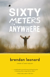 cover of the book Sixty Meters to Anywhere