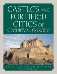 cover of the book Castles and fortified cities of medieval Europe: an illustrated history