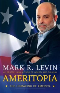 cover of the book Ameritopia: the unmaking of America