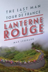 cover of the book Lanterne Rouge: The Last Man in the Tour de France