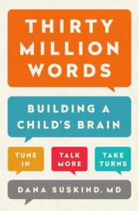 cover of the book Thirty million words: building a child's brain: tune in, talk more, take turns