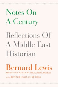 cover of the book Notes on a Century: Reflections of a Middle East Historian