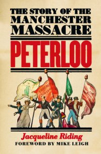 cover of the book Peterloo: the story of the Manchester massacre