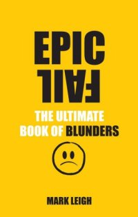 cover of the book Epic fail: the ultimate book of blunders