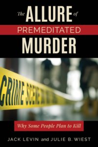 cover of the book The allure of premeditated murder: why some people plan to kill