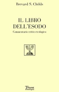 cover of the book Il libro dell'Esodo. Commentario critico-teologico