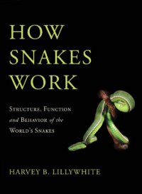 cover of the book How snakes work: structure, function and behavior of the world's snakes