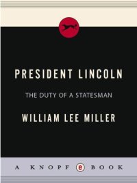 cover of the book President Lincoln: The Duty of a Statesman