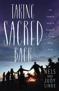 cover of the book Taking sacred back: the complete guide to designing & sharing group rituals