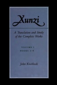 cover of the book Xunzi: A Translation and Study of the Complete Works: Vol. I, Books 1-6