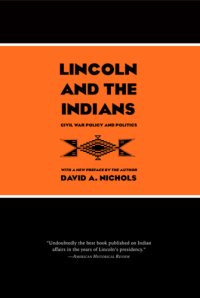 cover of the book Lincoln and the indians: Civil War policy and politics