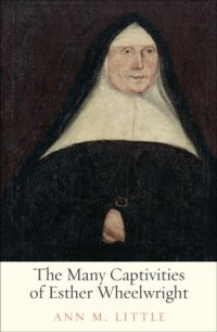 cover of the book The Many Captivities of Esther Wheelwright