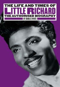 cover of the book The life and times of Little Richard: the authorised biography