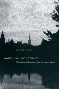 cover of the book Marginal modernity: the aesthetics of dependency from Kierkegaard to Joyce