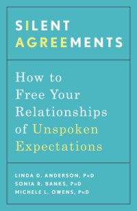 cover of the book SILENT AGREEMENTS: how to uncover unspoken expectations and save your relationship