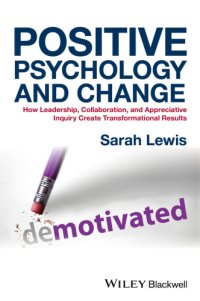 cover of the book Positive psychology and change: how leadership, collaboration, and appreciative inquiry create transformational results